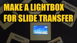 Make a Lightbox For Slide Transfer