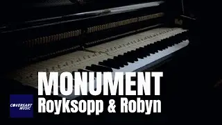 Royksopp & Robyn - Monument / piano cover