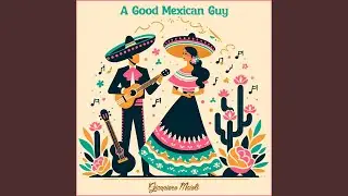 A good Mexican guy