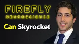 AIFF Stock Can Skyrocket: Here's Why - Firefly Neuroscience Stock Analysis