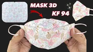 New Style !! DIY Face Mask KF94 | Breathable 3D Mask Sewing Tutorial | Very Beautiful & Cute MASK