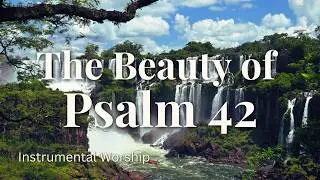Deep Calls to Deep (Psalm 42): Soothing Instrumental for Meditation