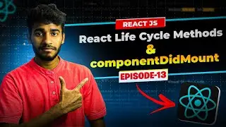 Episode 13: React Life Cycle Methods & componentDidMount | Reactjs Series by Patel Mern Stack