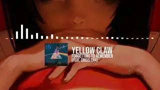 Yellow Claw - Forgetting To Remember (feat. Crisis Era)