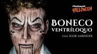 BONECO VENTRÍLOQUO | Maquiagem Artística feat. IGOR SARINGER | Especial Halloween #12