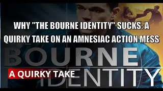 Why 'The Bourne Identity' Sucks: A Quirky Take on an Amnesiac Action Mess 🕵️&zwj;♂️😂