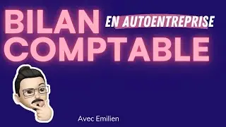 Le bilan comptable pour un auto-entrepreneur ?