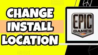 How To Change Epic Games Install Location (UPDATED)