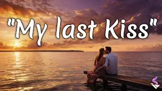 My Last Kiss | Sad Romantic Song That Will Break Your Heart 💔 | SoulVibes Original 
