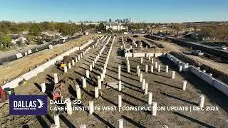 Dallas ISD&nbsp;| Career Institute West | Construction Update | Dec 2025