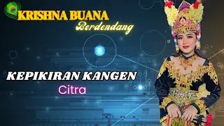 KEPIKIRAN KANGEN - Citra || KRISHNA BUANA (Live In Pura Agung Blambangan)