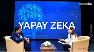 AkademiTalk 7. Bölüm - Yapay Zeka
