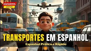 Aprenda Todos os Meios de Transporte em Espanhol em Minutos!