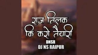 Raj Tilak Ki Karo Taiyari (Dnsr)