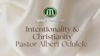 Intentionality & Christianity | Pastor Albert Odulele | 8th Feb 2026