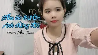 Nếu Lúc Trước Em Đừng Tới - Quang Vinh | Yến Yumi cover hát live