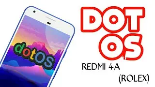 💥DOT OS 💥 7.1.2,NOUGAT ROM ||REDMI 4A(ROLEX), OVERVIEW