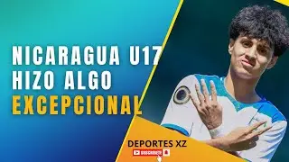 NICARAGUA U17 HIZO ALGO EXCEPCIONAL