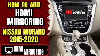 Nissan Murano Screen Mirroring &mdash; как добавить вход HDMI для Nissan 2015-2020 Screen Mirroring DVD...