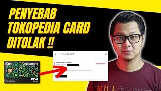 PENYEBAB & SOLUSI TOKOPEDIA CARD DITOLAK ATAU TIDAK DISETUJUI, KARTU KREDIT TOKOPEDIA !