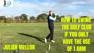 HOW TO SWING A CLUB IF YOU ONLY HAVE THE USE OF ONE ARM.