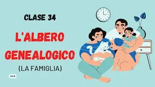 Clase 34: L'ALBERO GENEALOGICO