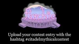 Psychic Citadel Mythical Contest (Announcement Video) #citadelmythicalcontest