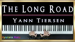 【 The Long Road 】Yann Pierre Tiersen / PIANO SOLO
