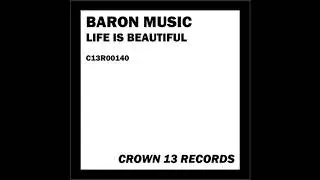 Baron Music - Life Is Beautiful (Crown 13 Records)