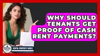 Why Should Tenants Get Proof Of Cash Rent Payments? - Rental Property Gurus