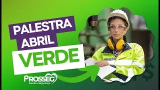 Abril Verde - Palestra Prosseg