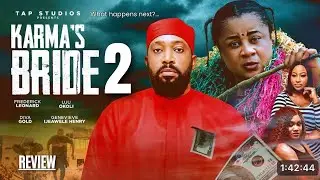 KARMA&rsquo;S BRIDE 2 REVIEW (LATEST NOLLYWOOD MOVIE REVIEW STARRING FREDERICK LEONARD, UJU OKOLI)