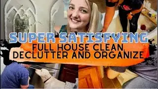 ⭐️ SUPER SATISFYING ⭐️ FULL HOUSE CLEAN, DECLUTTER AND ORGANIZE