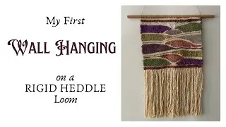 Weaving a Wall Hanging on a Rigid Heddle Loom