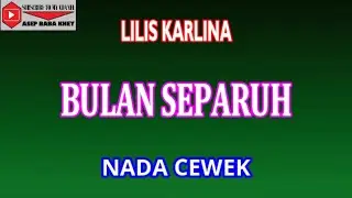 BULAN SEPARUH - LILIS KARLINA (COVER) KARAOKE DANGDUT