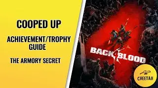 Back 4 Blood &mdash; Cooped Up: достижение / руководство по трофеям (The Armory Secret)