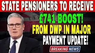 &ldquo;State Pensioners to Get &pound;741 Boost from DWP &ndash; Major Payment Update!&rdquo;