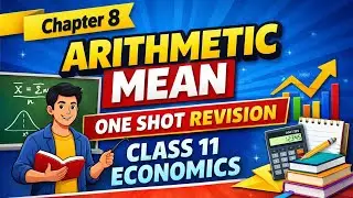 Ch 8 Arithmetic Mean(Statistics) | One Shot Revision | Class 11 Economics