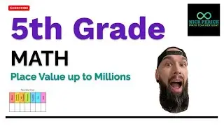 5th Grade Math - Place Value up to Millions