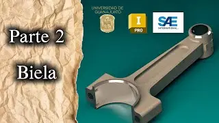 Modelado Param&eacute;trico de Componentes de Motor: Biela en Autodesk Inventor (Parte II)