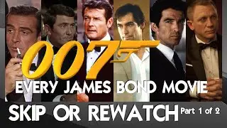 Every James Bond Movie (Skip or Rewatch) Part 1