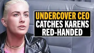 Undercover CEO Witnesses Racist Karens Go Too Far