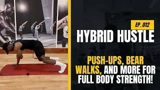 BOXING CONDITIONING // PUSH-UP KNEE TAPS, BEAR WALK SHOULDER TAPS + MORE || HYBRID HUSTLE: EP. 12.