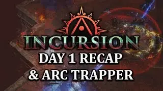 INCURSION is AWESOME! - Day 1 Recap & Highlights + Arc Trapper Build Update