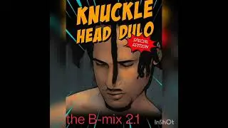 knucklehead Dulo ft. Stock & sxare faxe -flexin freestyle-the B-mix 2.1 track# 3