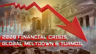 HOW GLOBAL FINANCIAL CRISIS HAPPEN IN 2008?