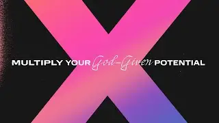 X: Multiply Your God-Given Potential Trailer