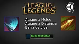 Unity 3D - League of Legends (Ataque a melee, Ataque a distancia y Barra de vida) Parte2