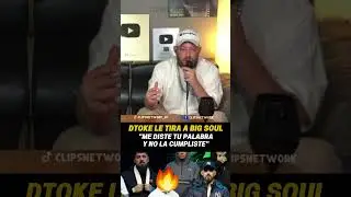 DTOKE: &ldquo;BIG SOUL ME DIO SU PALABRA&hellip; Y NO LA CUMPLI&Oacute;&rdquo;
