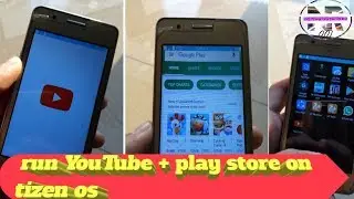 how to run play store + youtube latest app on tizen